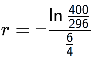 A LaTex expression showing r = -\ln{\frac{400 over 296 }}{6 over 4 }