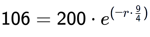 A LaTex expression showing 106 =200 times e to the power of (-r times 9 over 4 )