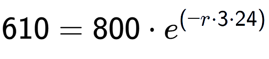 A LaTex expression showing 610 =800 times e to the power of (-r times 3 times 24)