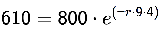 A LaTex expression showing 610 =800 times e to the power of (-r times 9 times 4)