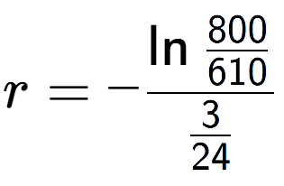 A LaTex expression showing r = -\ln{\frac{800 over 610 }}{3 over 24 }