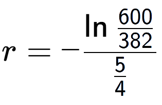A LaTex expression showing r = -\ln{\frac{600 over 382 }}{5 over 4 }