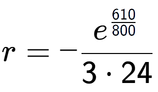 A LaTex expression showing r = -e to the power of \frac{610 over 800 }{3 times 24}