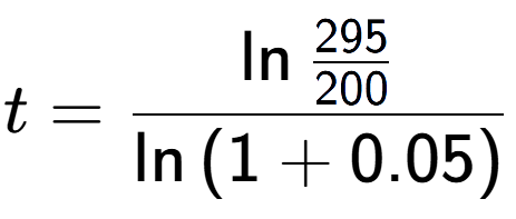 A LaTex expression showing t = \ln{\frac{295 over 200 }}{\ln{(1+0.05)}}