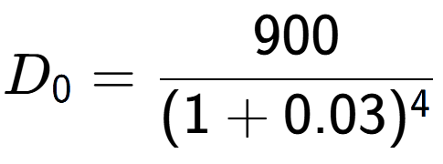 A LaTex expression showing D sub 0 = 900 over (1+0.03) to the power of 4