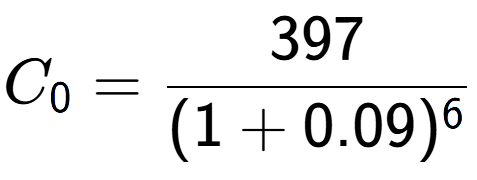 A LaTex expression showing C sub 0 = 397 over (1+0.09) to the power of 6