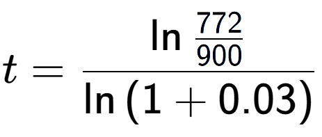 A LaTex expression showing t = \ln{\frac{772 over 900 }}{\ln{(1+0.03)}}