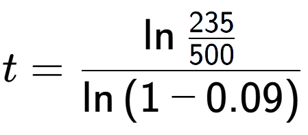 A LaTex expression showing t = \ln{\frac{235 over 500 }}{\ln{(1-0.09)}}
