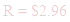 A LaTex expression showing R = $2.96