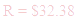 A LaTex expression showing R = $32.38
