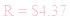 A LaTex expression showing R = $4.37